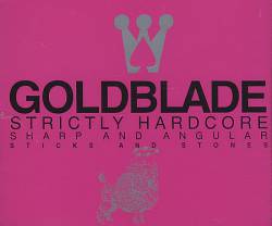 Goldblade : Strictly Hardcore (Part One)